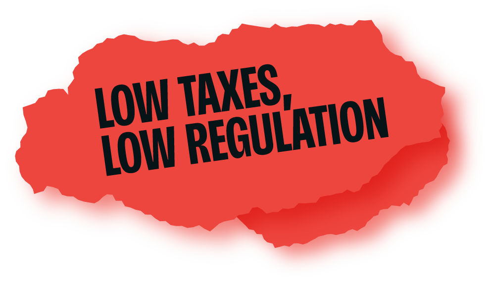 Low Taxes, Low Regulation